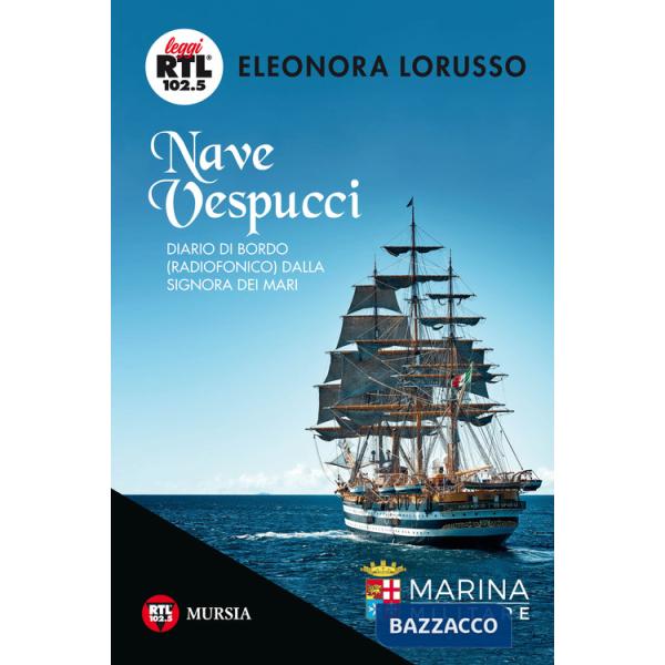 Nave Vespucci. Diario di bordo (radiofonico) dalla signora dei mari