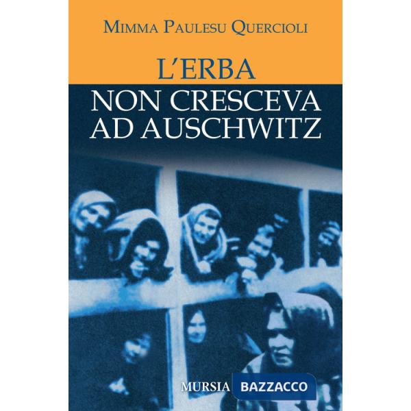 Erba non cresceva ad Auschwitz (L')