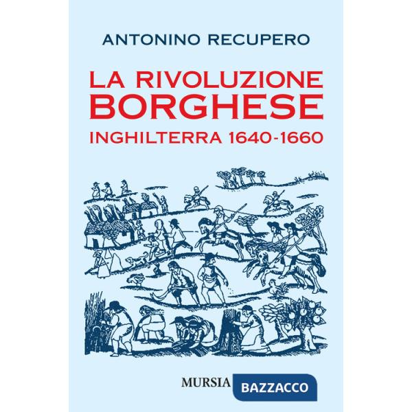 Rivoluzione borghese in Inghilterra (1640-1660) (La)