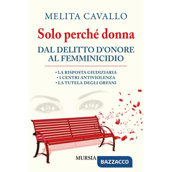 Solo perché donna. Dal delitto d'onore al femminicidio