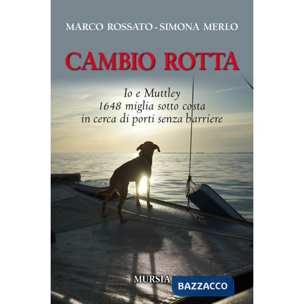 Cambio rotta. Io e Muttley 1648 miglia sotto costa in cerca di porti senza barriere