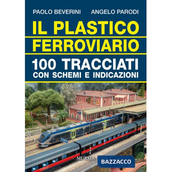 Plastico ferroviario. 100 tracciati con schemi e indicazioni (Il)