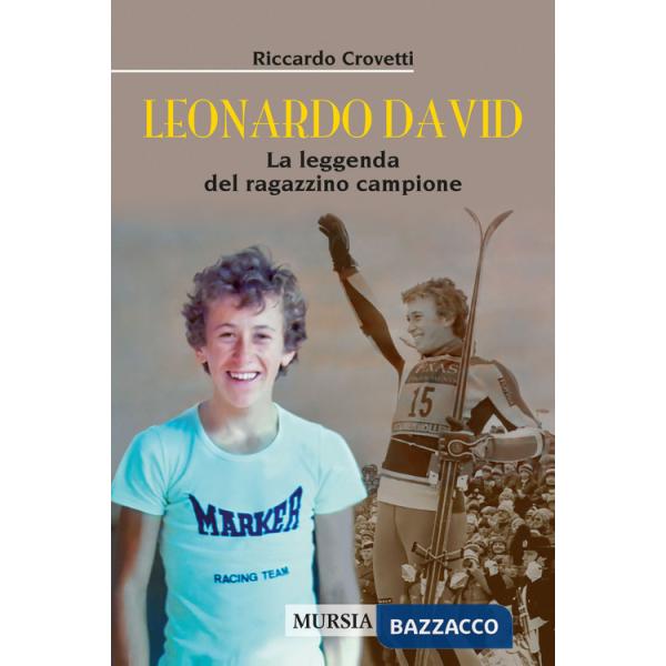 Leonardo David. La leggenda del ragazzino campione