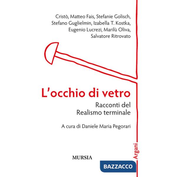 Occhio di vetro. Racconti del Realismo terminale (L')