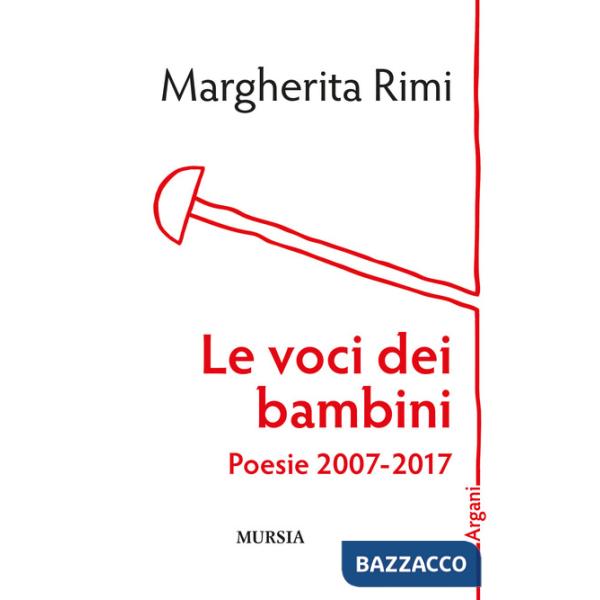 Voci dei bambini. Poesie 2007-2017 (Le)