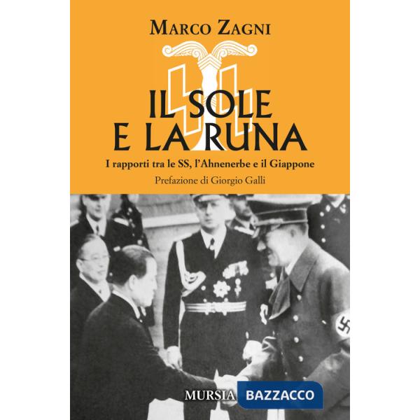 Sole e la runa. I rapporti tra le SS, l'Ahnenerbe e il Giappone (Il)