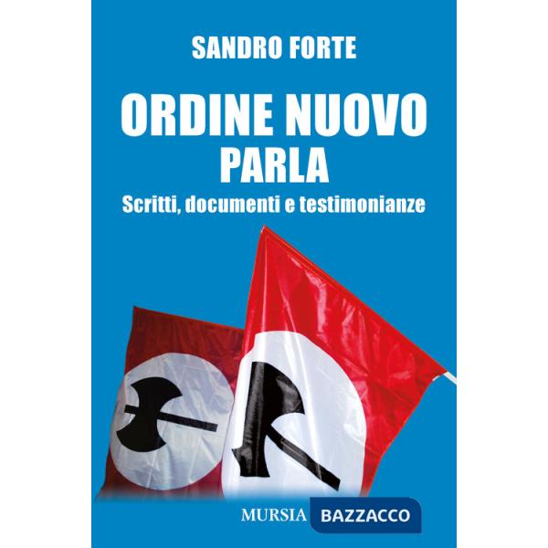 Ordine Nuovo parla. Scritti, documenti e testimonianze