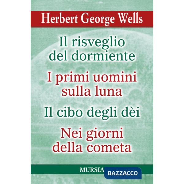 Risveglio del dormiente-I primi uomini sulla luna-Il cibo degli Dèi-Nei giorni della cometa (Il)