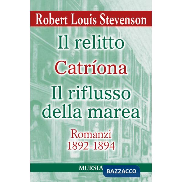 Relitto-Catriona-Il riflusso della marea. Romanzi 1892-1894 (Il)