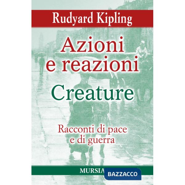 Azioni e reazioni-Creature. Racconti di pace e di guerra