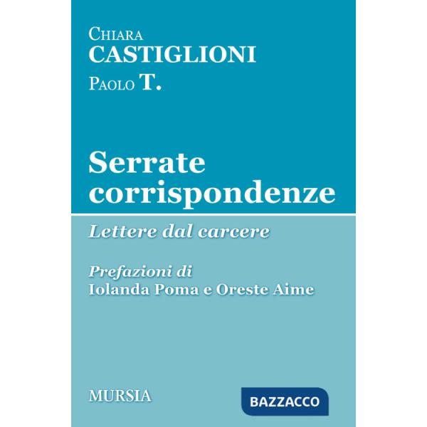 Serrate corrispondenze. Lettere dal carcere