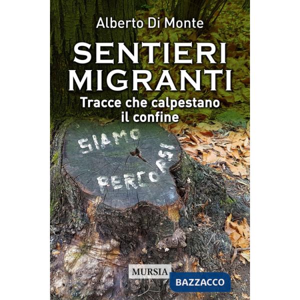 Sentieri migranti. Tracce che calpestano il confine