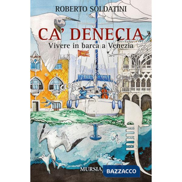 Ca' Denecia. Vivere in barca a Venezia.