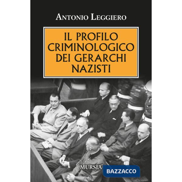 Profilo criminologo dei gerarchi nazisti (Il)