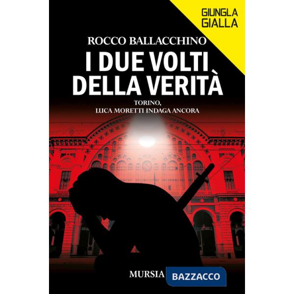 Due volti della verità. Torino, Luca Moretti indaga ancora (I)
