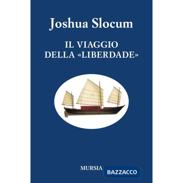 Viaggio della «Liberdade». Nuova ediz. (Il)