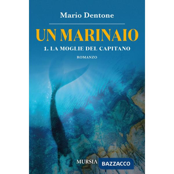 Moglie del capitano. Un marinaio (La). Vol. 1