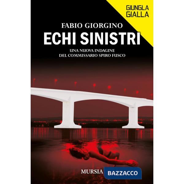 Echi sinistri. Una nuova indagine del commissario Spiro Fusco