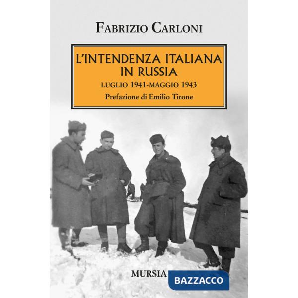 Intendenza italiana in Russia. Luglio 1941-maggio 1943 (L')