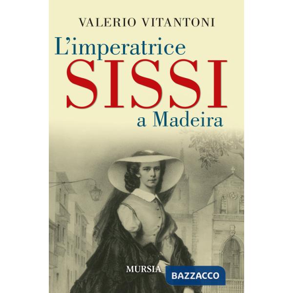 Imperatrice Sissi a Madeira (L')