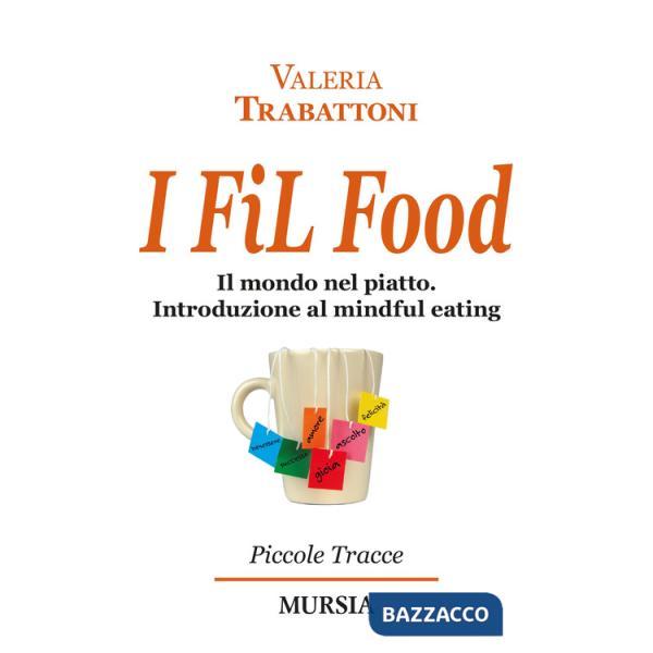 Fil food. Il mondo nel piatto. Introduzione al mindful eating (I)