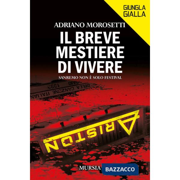 Breve mestiere di vivere. Sanremo non è solo Festival (Il)