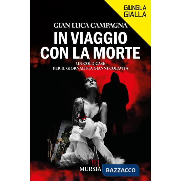 In viaggio con la morte. Un cold case per il giornalista Gianni Colavita