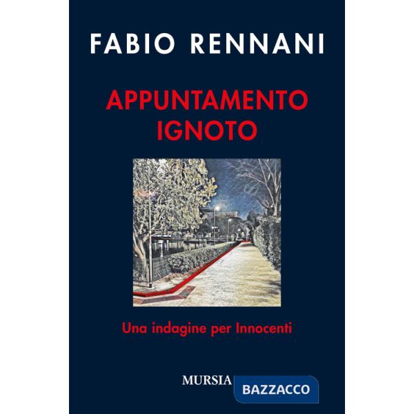 Appuntamento ignoto. Una indagine per Innocenti