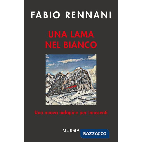 Lama nel bianco. Una nuova indagine per Innocenti (Una)