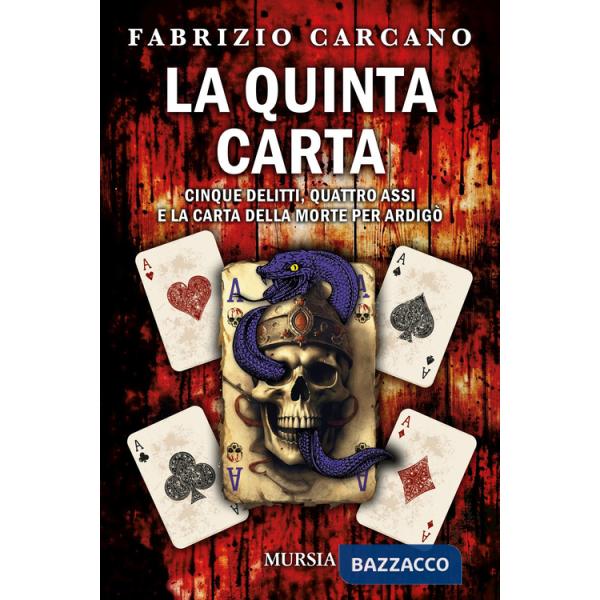 Quinta carta. Cinque delitti, quattro assi e la carta della morte per Ardigò (La)