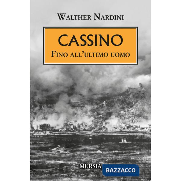 Cassino. Fino all'ultimo uomo