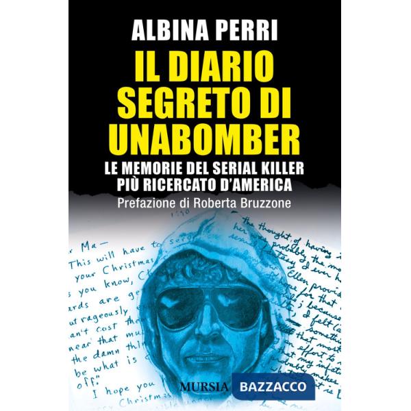 Il diario segreto di Unabomber. Le memorie del serial killer più ricercato d'America