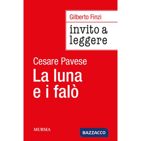 Invito a leggere «La luna e i falò» di Cesare Pavese