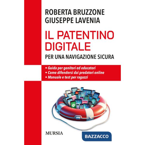 Patentino digitale per una navigazione sicura. Guida per genitori ed educatori. Come difendersi da predatori online. Manuale e t