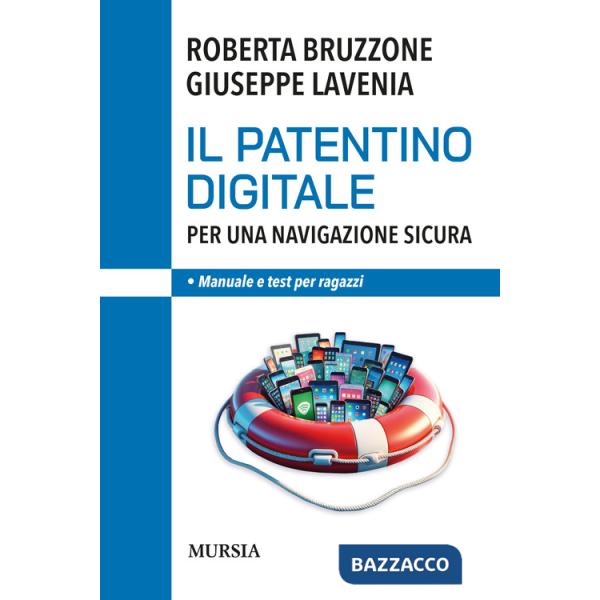 Patentino digitale per una navigazione sicura. Manuale e test per ragazzi (Il)