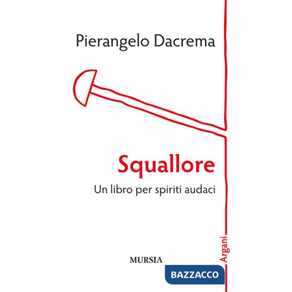 Squallore. Un libro per spiriti audaci