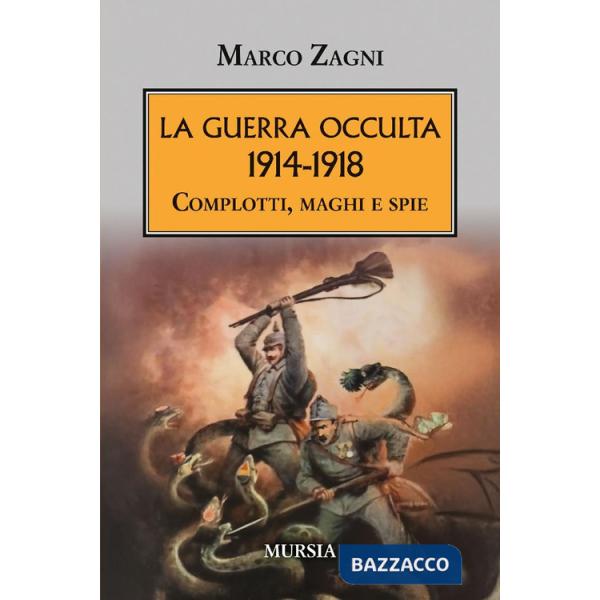 Guerra occulta. 1914-1918. Complotti, maghi e spie (La)