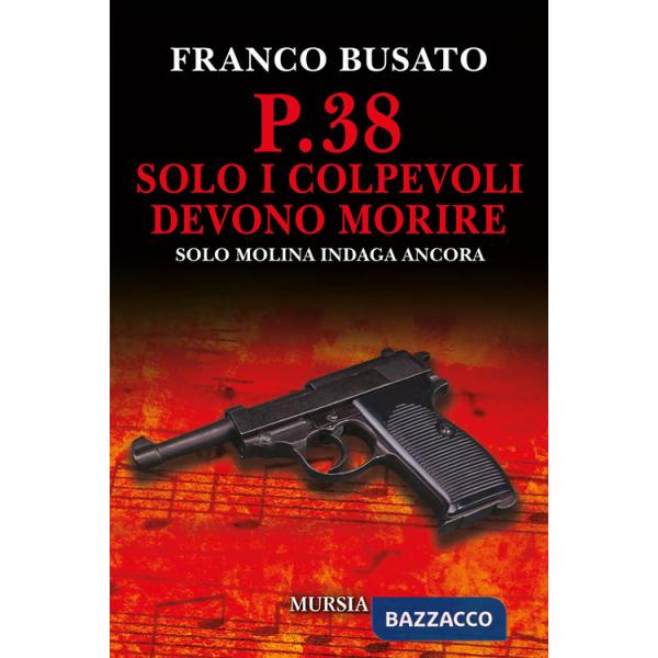 P.38 Solo i colpevoli devono morire. Una nuova indagine di Solo Molina