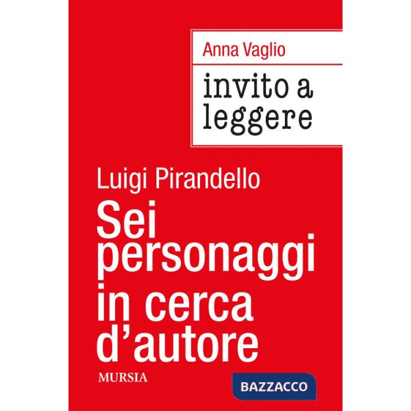 Invito a leggere «Sei personaggi in cerca d'autore» di Luigi Pirandello
