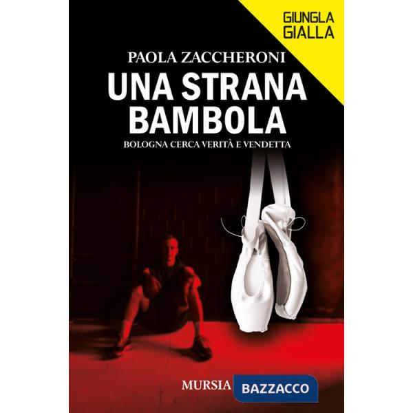 Strana bambola. Bologna cerca verità e vendetta (Una)