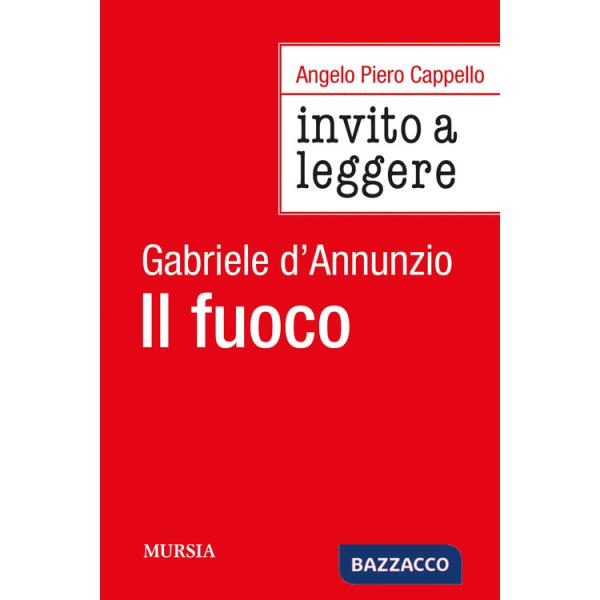 Invito a leggere «Il fuoco» di Gabriele D'Annunzio