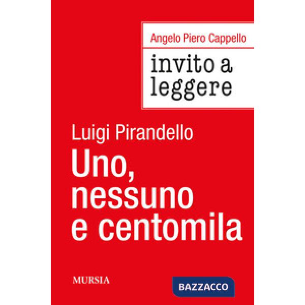 Invito a leggere «Uno, nessuno e centomila» di Luigi Pirandello