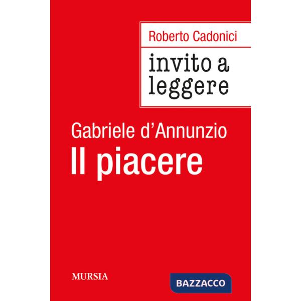 Invito a leggere «Il piacere» di Gabriele D'Annunzio