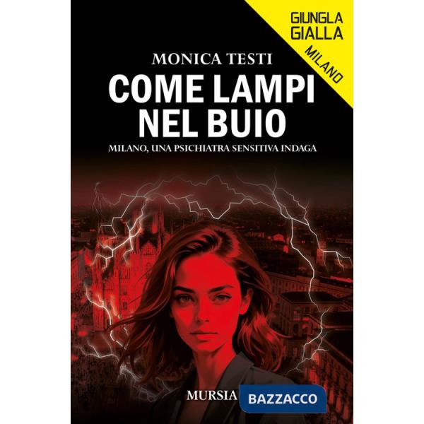Come lampi nel buio. Milano, una psichiatra sensitiva indaga
