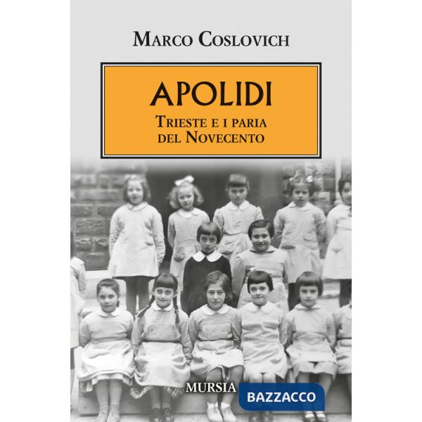 Apolidi. Trieste e i paria del Novecento