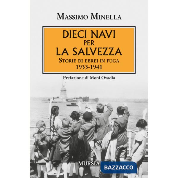 Dieci navi per la salvezza. Storie di ebrei in fuga 1933-1941