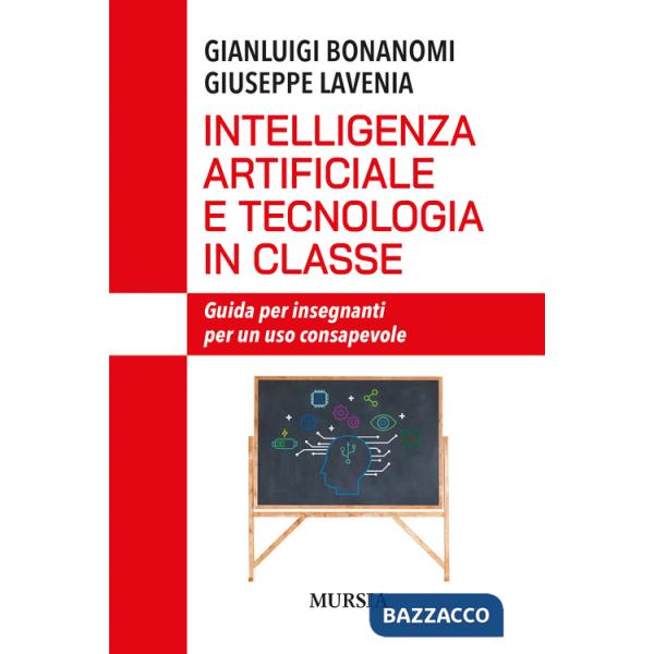 Intelligenza artificiale e tecnologia in classe. Guida per insegnanti per un uso consapevole