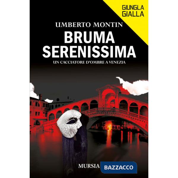 Bruma serenissima. Un cacciatore d'ombre a Venezia