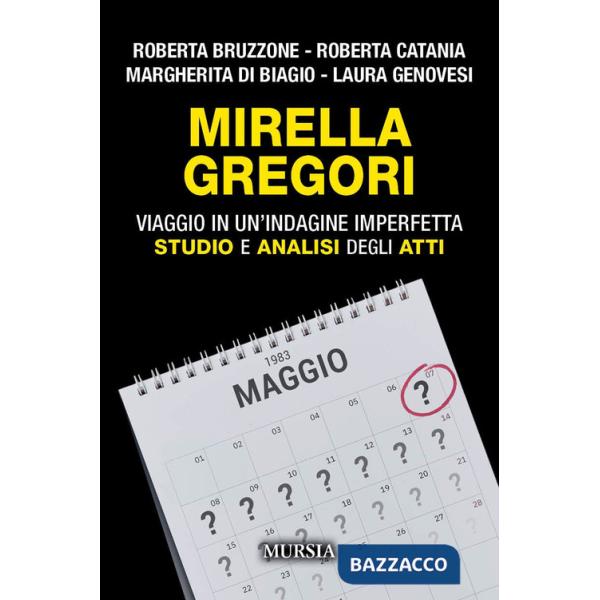 Mirella Gregori. Viaggio in un'indagine imperfetta. Studio e analisi degli atti
