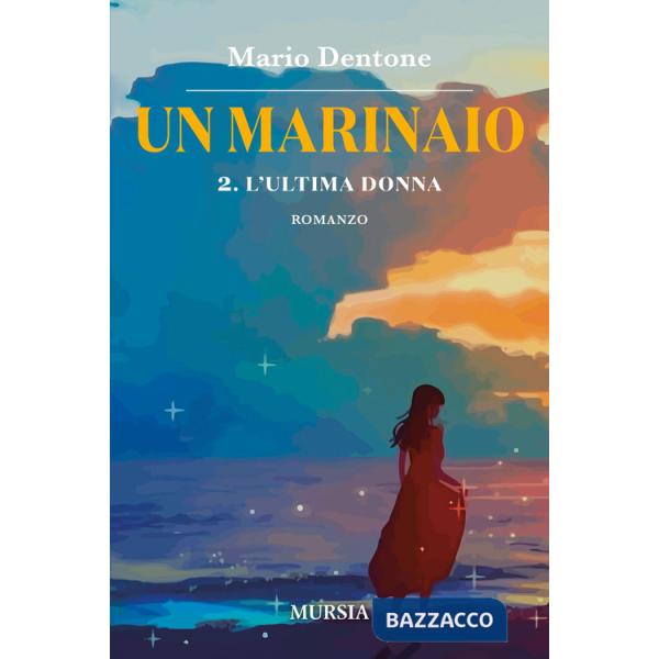 Ultima donna. Un marinaio (L'). Vol. 2